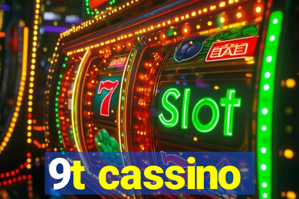 9t cassino